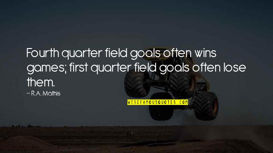 What Is Wrong With People Today Meme Quotes By R.A. Mathis: Fourth quarter field goals often wins games; first What Is Wrong With People Today Meme Quotes By R.A. Mathis: Fourth quarter field goals often wins games; first