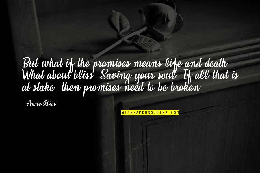 What Life Really Means Quotes By Anne Eliot: But what if the promises means life and