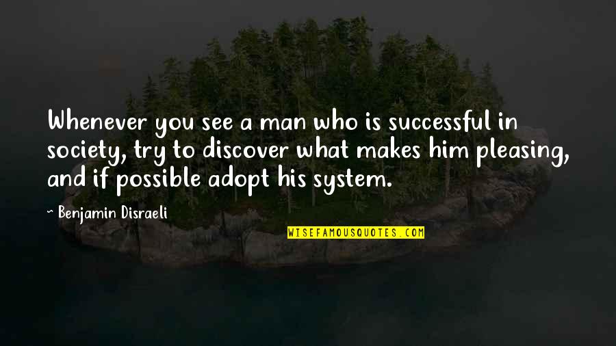What Makes A Man A Man Quotes By Benjamin Disraeli: Whenever you see a man who is successful
