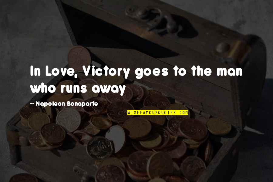 What Makes A Person Wealthy Quotes By Napoleon Bonaparte: In Love, Victory goes to the man who