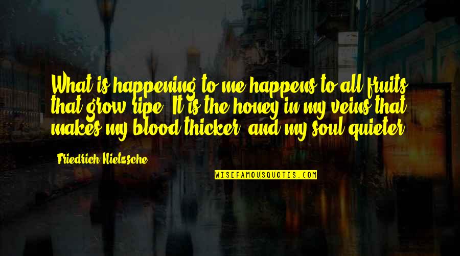 What Makes Me Me Quotes By Friedrich Nietzsche: What is happening to me happens to all