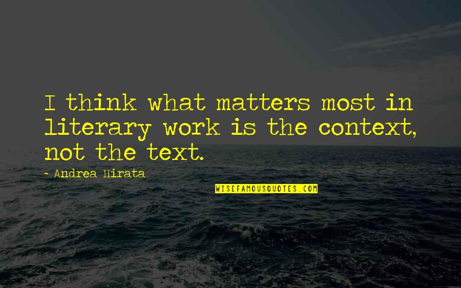 What Matters Most Quotes By Andrea Hirata: I think what matters most in literary work