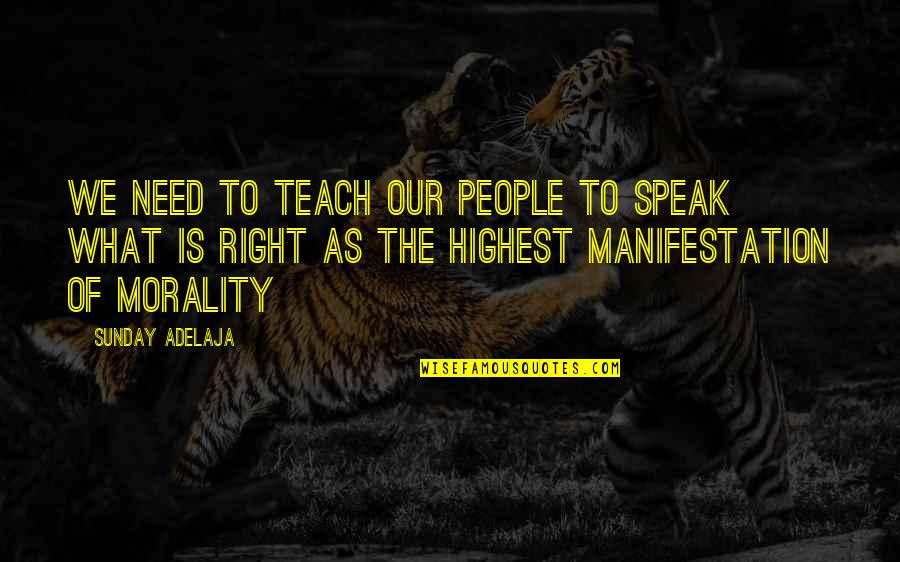 What Morality Is Quotes By Sunday Adelaja: We need to teach our people to speak