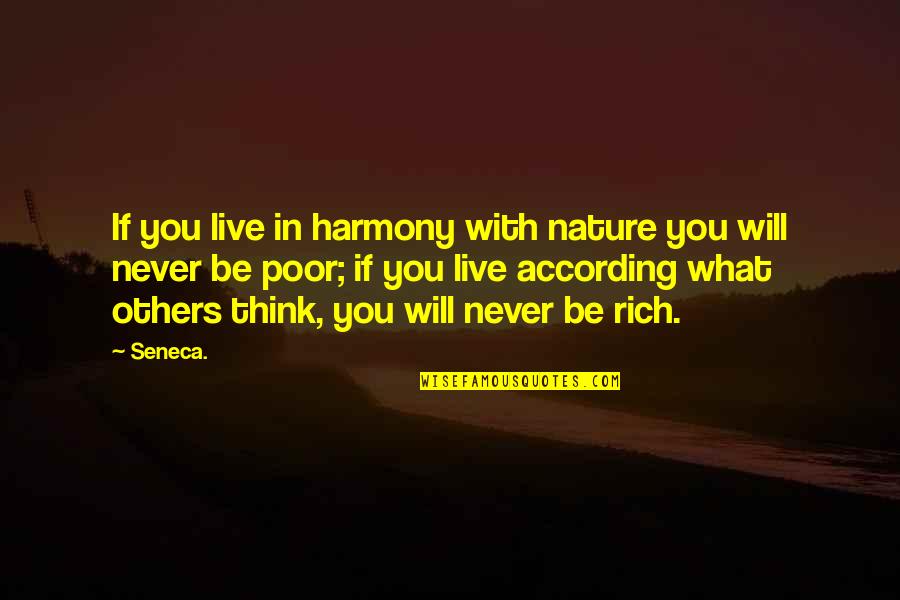 What Others Think Quotes By Seneca.: If you live in harmony with nature you