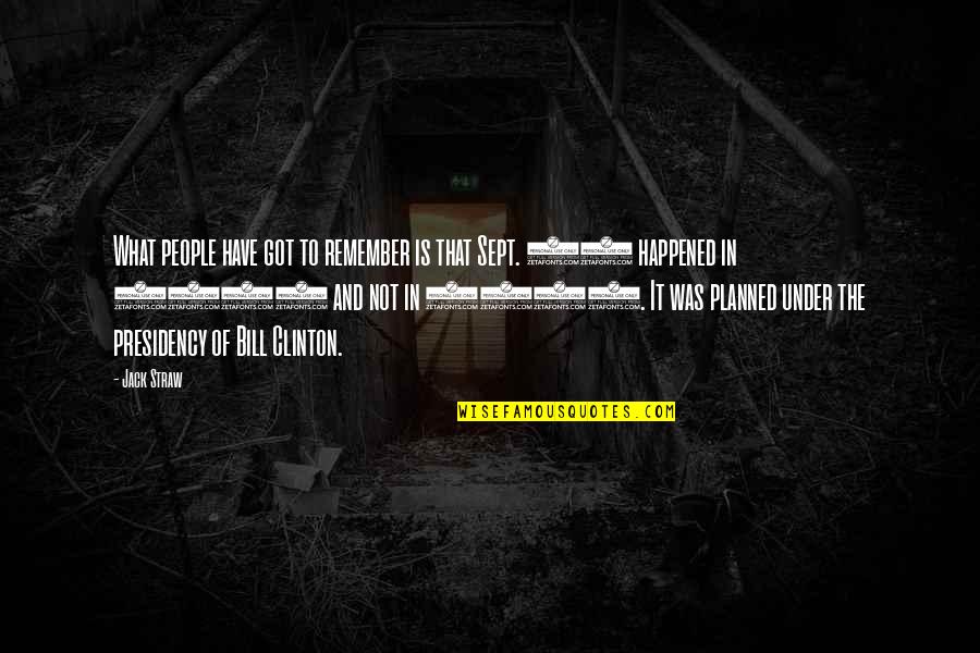 What People Remember Quotes By Jack Straw: What people have got to remember is that What People Remember Quotes By Jack Straw: What people have got to remember is that