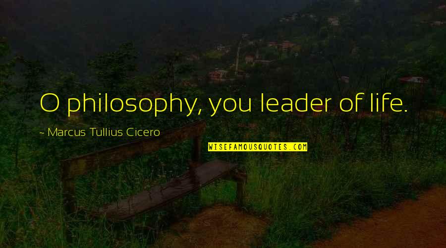 What Remains Carole Radziwill Quotes By Marcus Tullius Cicero: O philosophy, you leader of life. What Remains Carole Radziwill Quotes By Marcus Tullius Cicero: O philosophy, you leader of life.