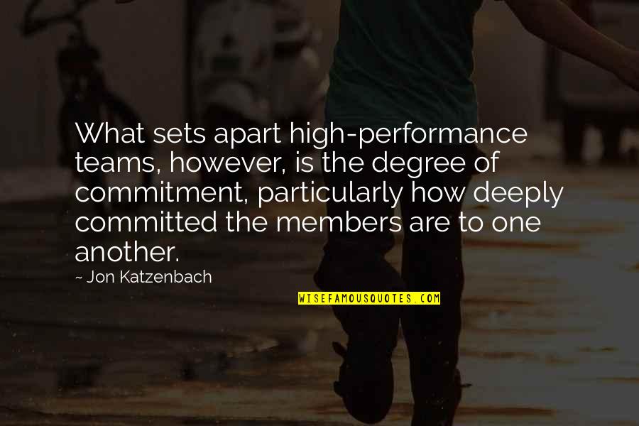 What Sets You Apart Quotes By Jon Katzenbach: What sets apart high-performance teams, however, is the