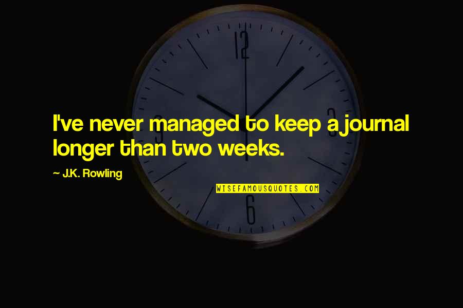 What Sorry Means Quotes By J.K. Rowling: I've never managed to keep a journal longer What Sorry Means Quotes By J.K. Rowling: I've never managed to keep a journal longer