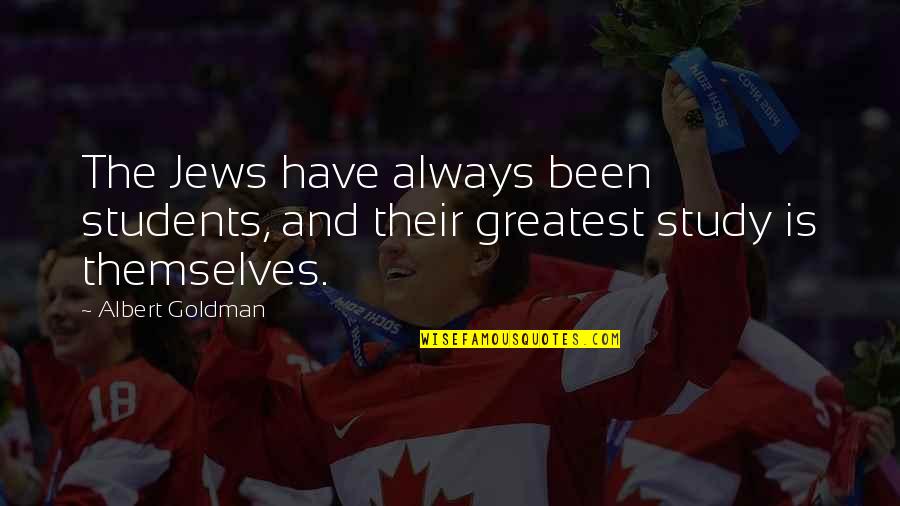 What Success Means Quotes By Albert Goldman: The Jews have always been students, and their