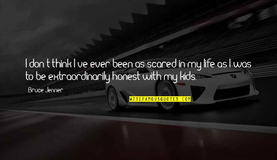 What Success Means Quotes By Bruce Jenner: I don't think I've ever been as scared What Success Means Quotes By Bruce Jenner: I don't think I've ever been as scared
