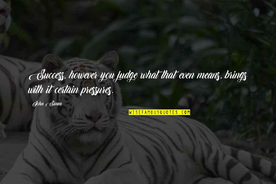 What Success Means Quotes By John Simm: Success, however you judge what that even means,