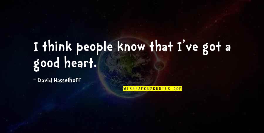 What This Smile Says Quotes By David Hasselhoff: I think people know that I've got a