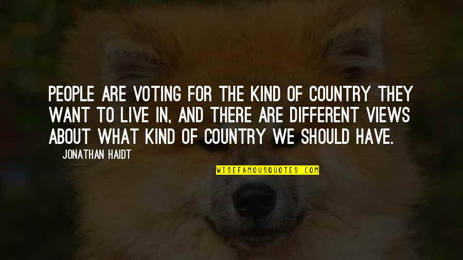 What To Live For Quotes By Jonathan Haidt: People are voting for the kind of country