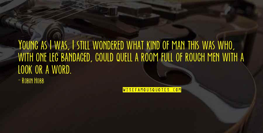 What To Look For In A Man Quotes By Robin Hobb: Young as I was, I still wondered what