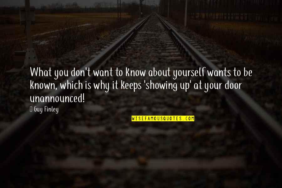 What U Want In A Guy Quotes By Guy Finley: What you don't want to know about yourself