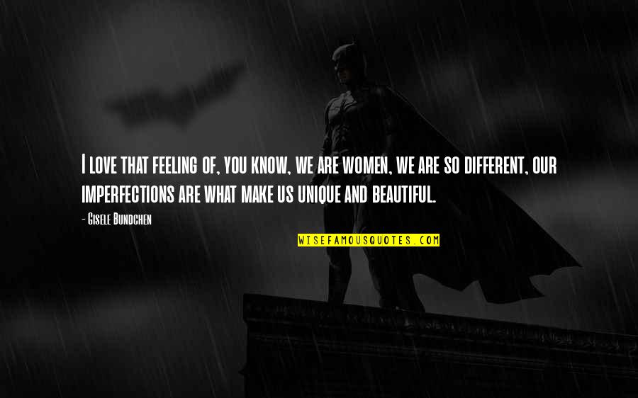 What Us Love Quotes By Gisele Bundchen: I love that feeling of, you know, we What Us Love Quotes By Gisele Bundchen: I love that feeling of, you know, we