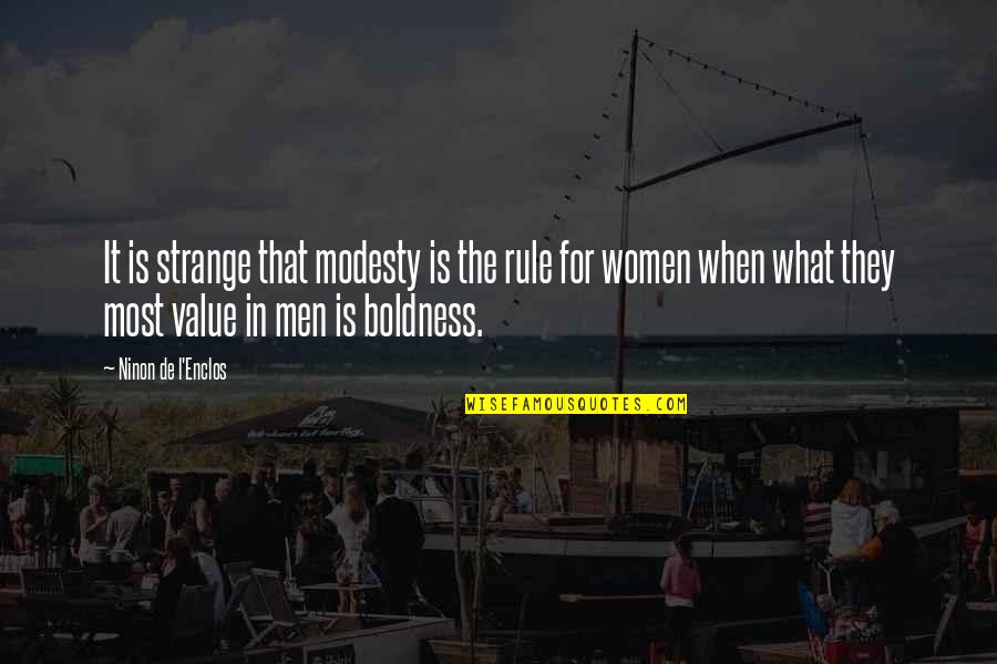 What Value Is Quotes By Ninon De L'Enclos: It is strange that modesty is the rule