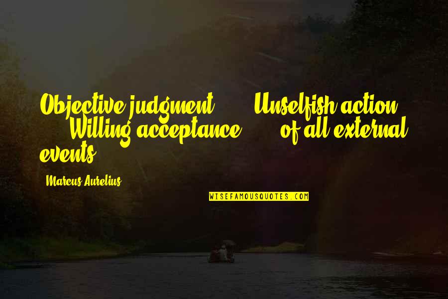 What Was Augustus Famous Quote Quotes By Marcus Aurelius: Objective judgment ... Unselfish action ... Willing acceptance What Was Augustus Famous Quote Quotes By Marcus Aurelius: Objective judgment ... Unselfish action ... Willing acceptance