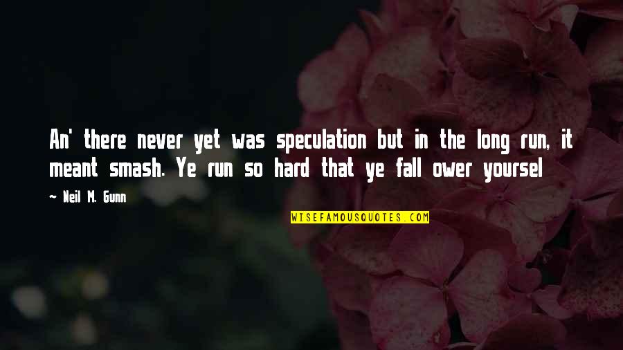 What Was Augustus Famous Quote Quotes By Neil M. Gunn: An' there never yet was speculation but in What Was Augustus Famous Quote Quotes By Neil M. Gunn: An' there never yet was speculation but in