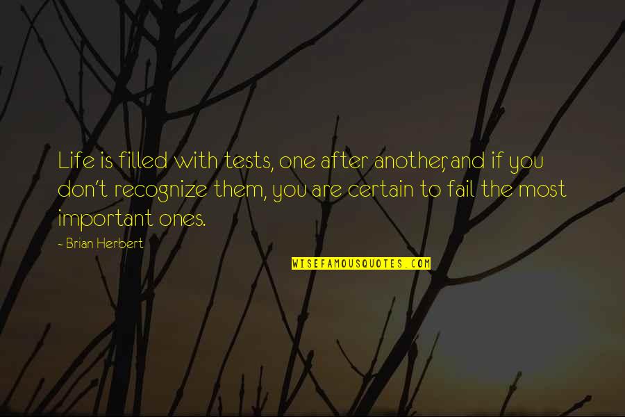 What Was Sojourner Truth Famous Quote Quotes By Brian Herbert: Life is filled with tests, one after another,