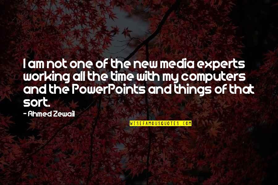 What We Lave Behind Quotes By Ahmed Zewail: I am not one of the new media What We Lave Behind Quotes By Ahmed Zewail: I am not one of the new media