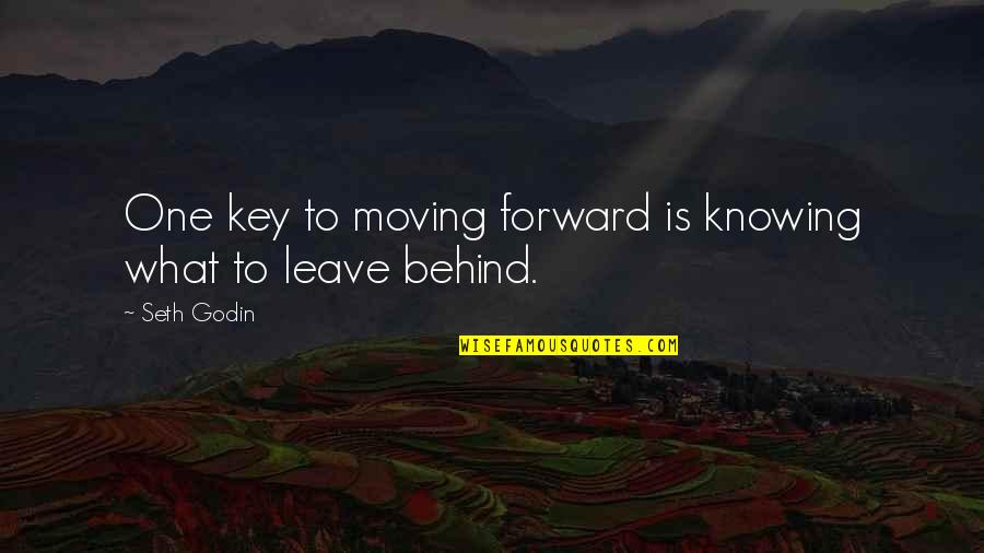 What We Leave Behind Quotes By Seth Godin: One key to moving forward is knowing what