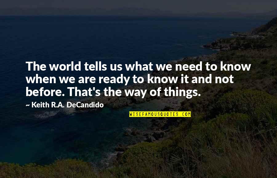 What We Need Quotes By Keith R.A. DeCandido: The world tells us what we need to
