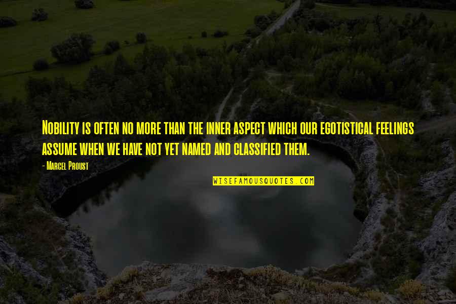 What We Think We Become Quote Quotes By Marcel Proust: Nobility is often no more than the inner What We Think We Become Quote Quotes By Marcel Proust: Nobility is often no more than the inner