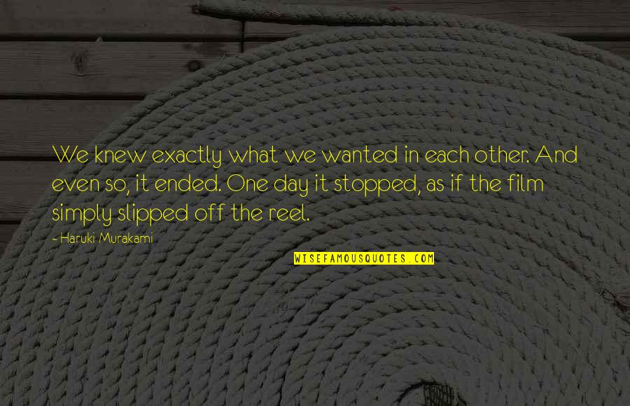 What We Wanted Quotes By Haruki Murakami: We knew exactly what we wanted in each What We Wanted Quotes By Haruki Murakami: We knew exactly what we wanted in each