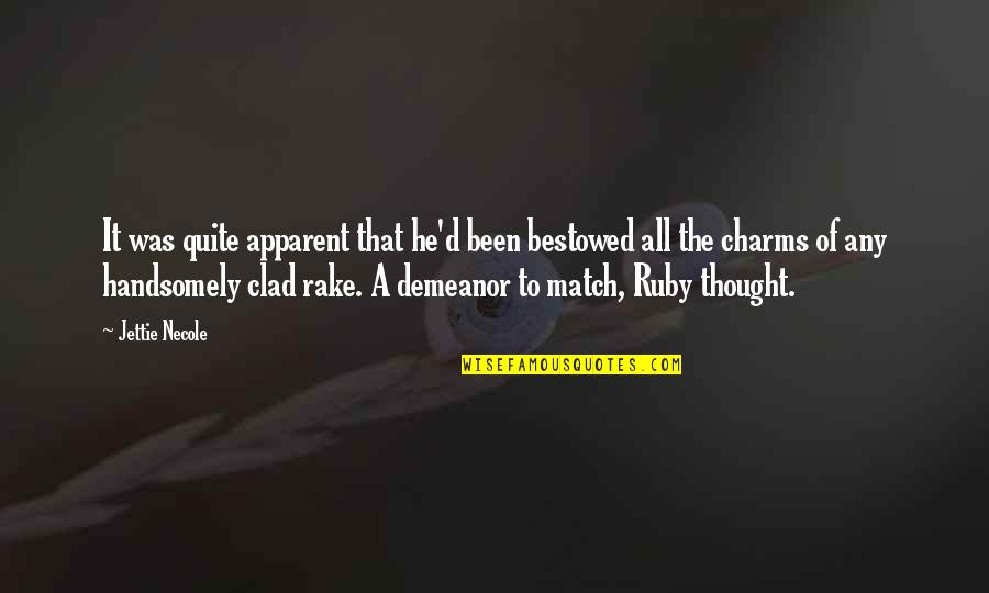 What Will Happen Tomorrow Quotes By Jettie Necole: It was quite apparent that he'd been bestowed