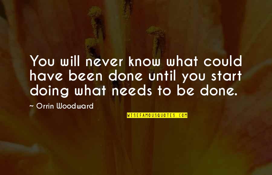 What Will Never Be Quotes By Orrin Woodward: You will never know what could have been