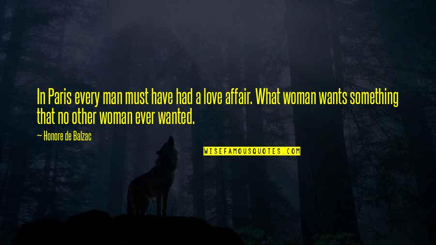 What Woman Wants Quotes By Honore De Balzac: In Paris every man must have had a