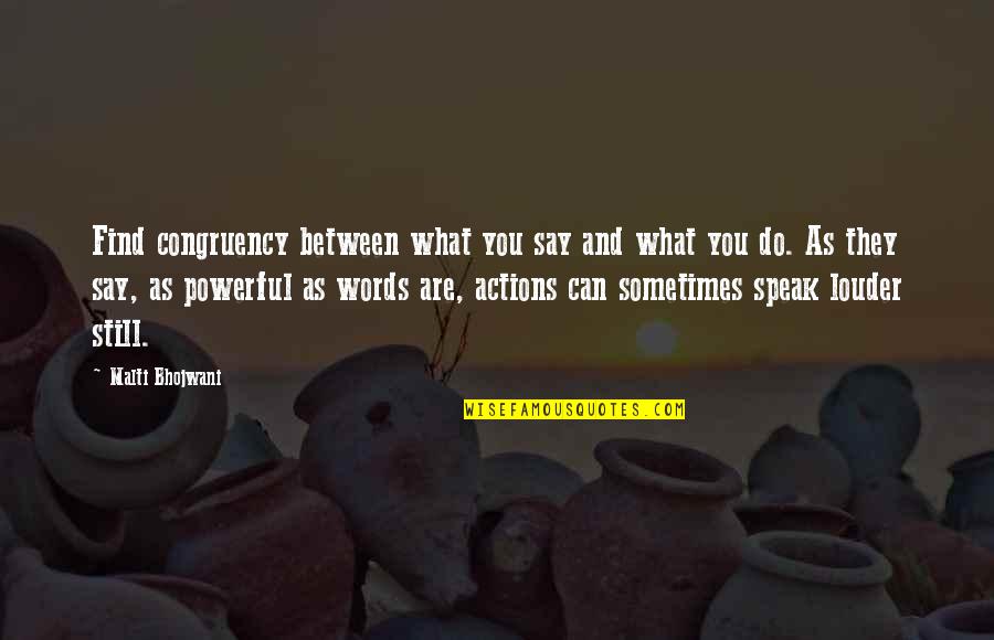 What Words Can Do Quotes By Malti Bhojwani: Find congruency between what you say and what