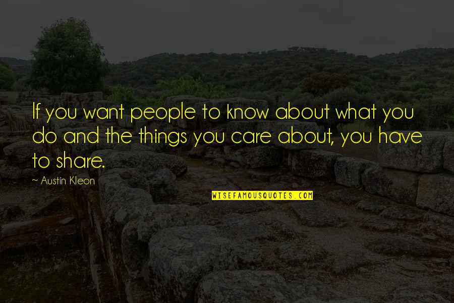 What You Care About Quotes By Austin Kleon: If you want people to know about what What You Care About Quotes By Austin Kleon: If you want people to know about what