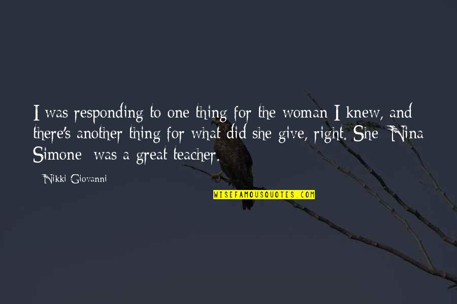 What You Give A Woman Quotes By Nikki Giovanni: I was responding to one thing for the