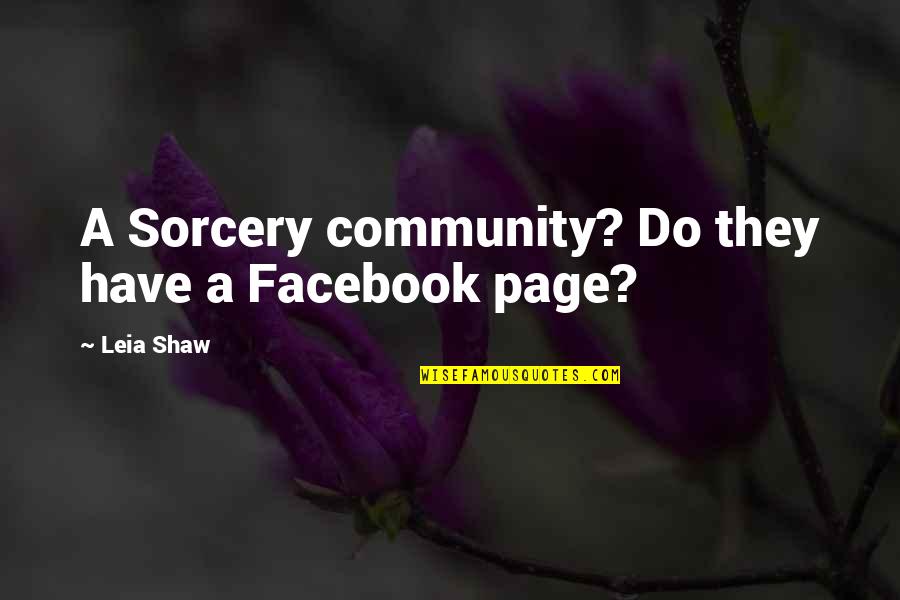 What You Have To Be Thankful For Quotes By Leia Shaw: A Sorcery community? Do they have a Facebook