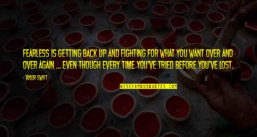 What You Lost Quotes By Taylor Swift: FEARLESS is getting back up and fighting for