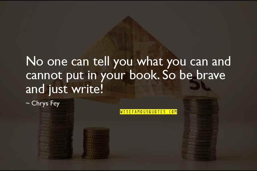 What You Put In Quotes By Chrys Fey: No one can tell you what you can