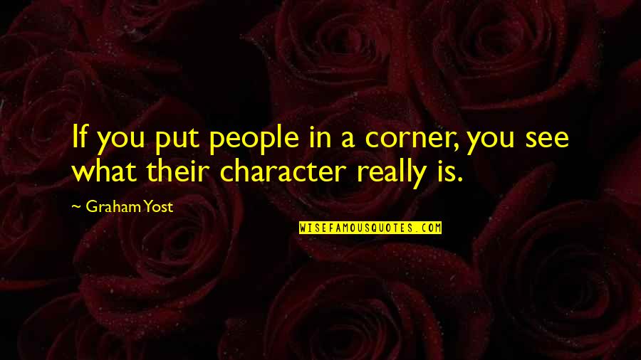 What You Put In Quotes By Graham Yost: If you put people in a corner, you