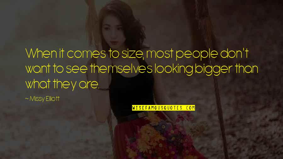 Whatchamacallit Fort Quotes By Missy Elliott: When it comes to size, most people don't Whatchamacallit Fort Quotes By Missy Elliott: When it comes to size, most people don't