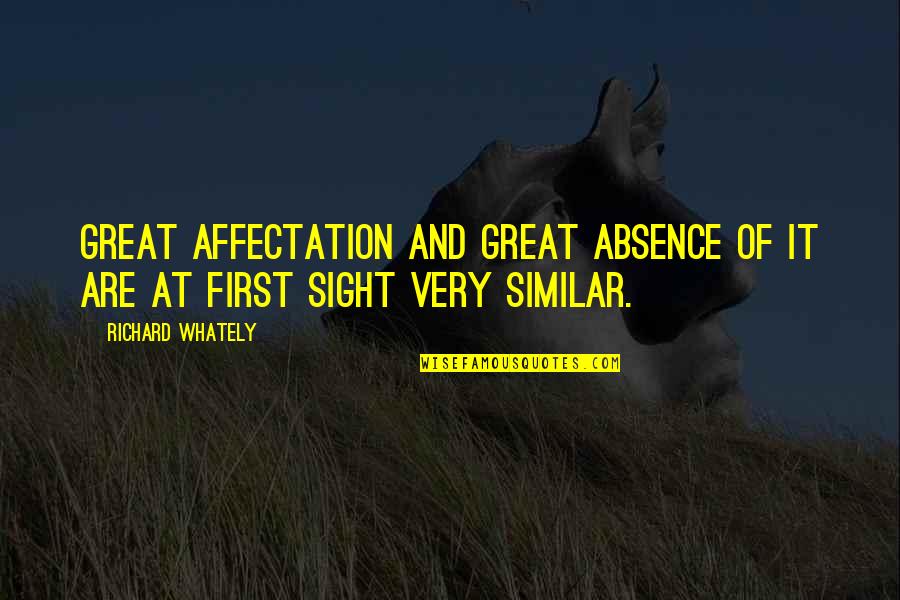Whately Quotes By Richard Whately: Great affectation and great absence of it are