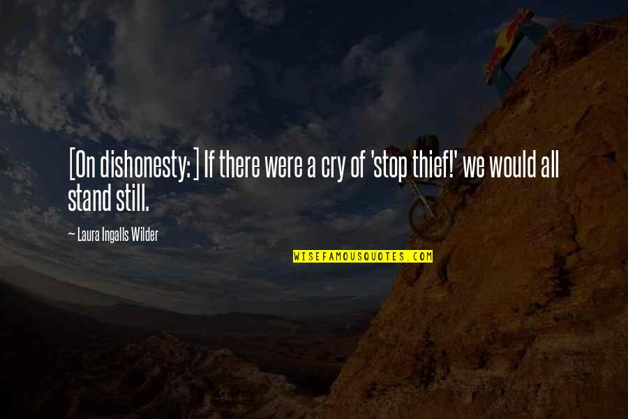 Whatever Is Good For Your Soul Do That Quotes By Laura Ingalls Wilder: [On dishonesty:] If there were a cry of
