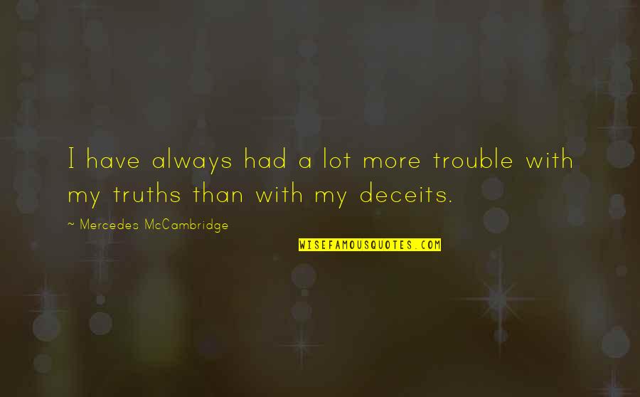 Whatever It Takes Avengers Quote Quotes By Mercedes McCambridge: I have always had a lot more trouble Whatever It Takes Avengers Quote Quotes By Mercedes McCambridge: I have always had a lot more trouble