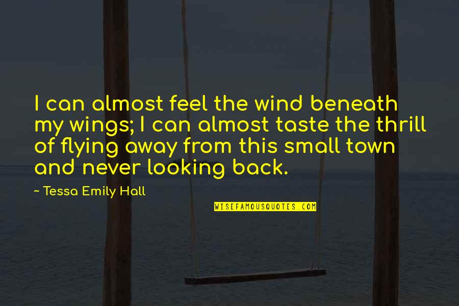 Whatever It Takes Avengers Quote Quotes By Tessa Emily Hall: I can almost feel the wind beneath my Whatever It Takes Avengers Quote Quotes By Tessa Emily Hall: I can almost feel the wind beneath my