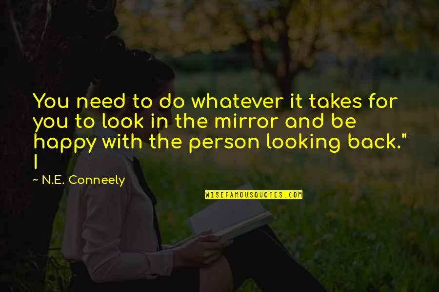 Whatever It Takes To Be With You Quotes By N.E. Conneely: You need to do whatever it takes for