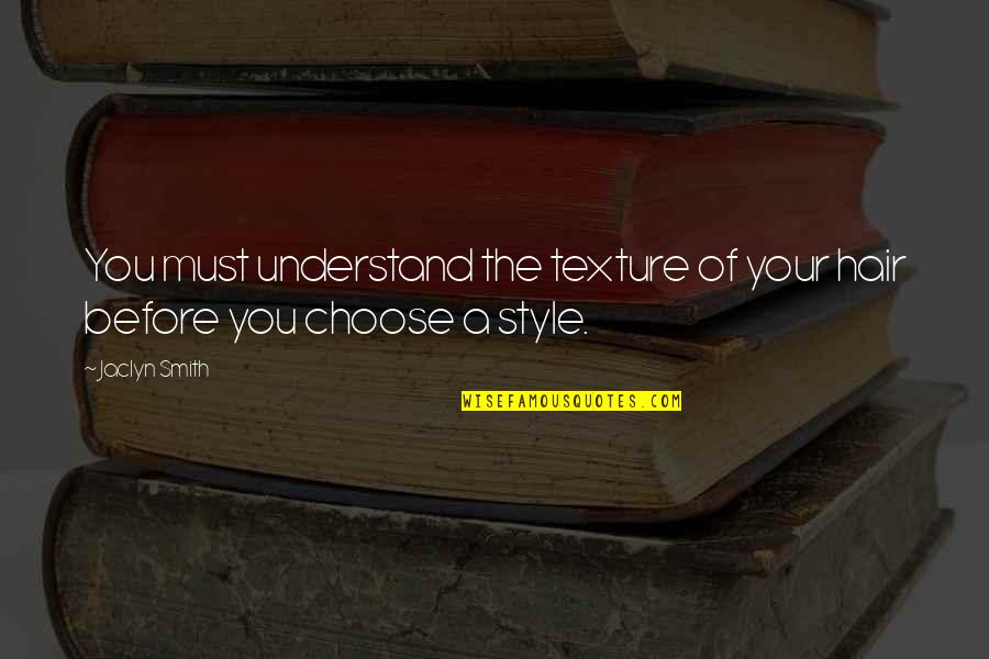 Whatevs Slang Quotes By Jaclyn Smith: You must understand the texture of your hair
