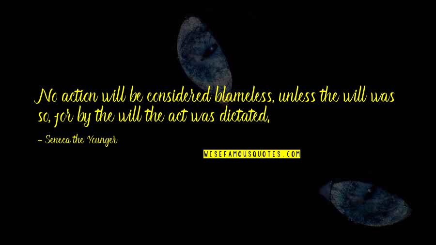 Whatevs Slang Quotes By Seneca The Younger: No action will be considered blameless, unless the Whatevs Slang Quotes By Seneca The Younger: No action will be considered blameless, unless the