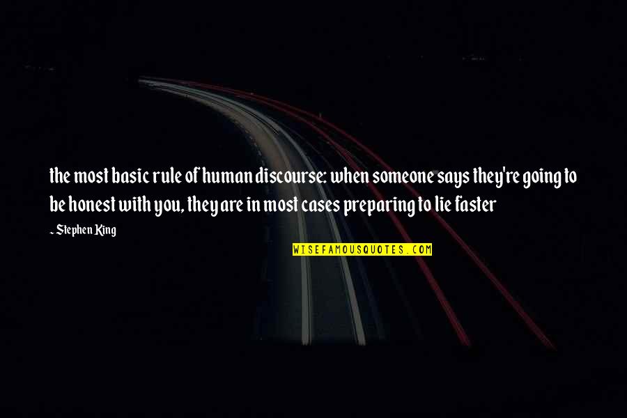 Whatmough P30 Quotes By Stephen King: the most basic rule of human discourse: when