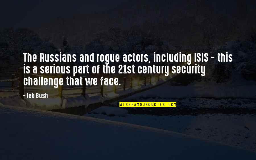 Whats He Then That Says Quotes By Jeb Bush: The Russians and rogue actors, including ISIS - Whats He Then That Says Quotes By Jeb Bush: The Russians and rogue actors, including ISIS -