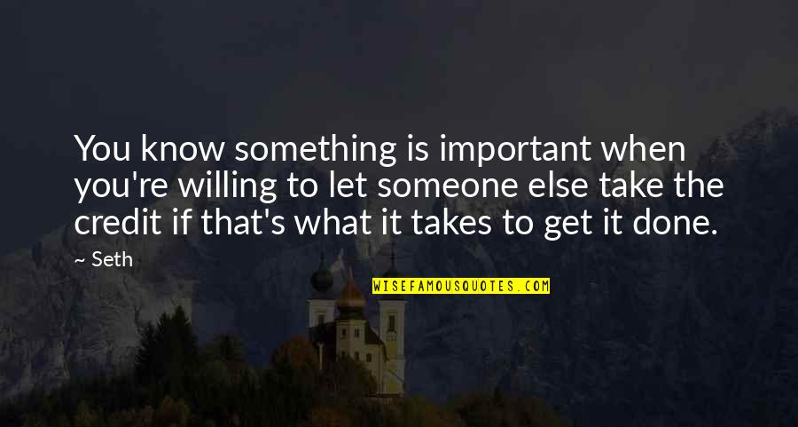 What's Important To You Quotes By Seth: You know something is important when you're willing